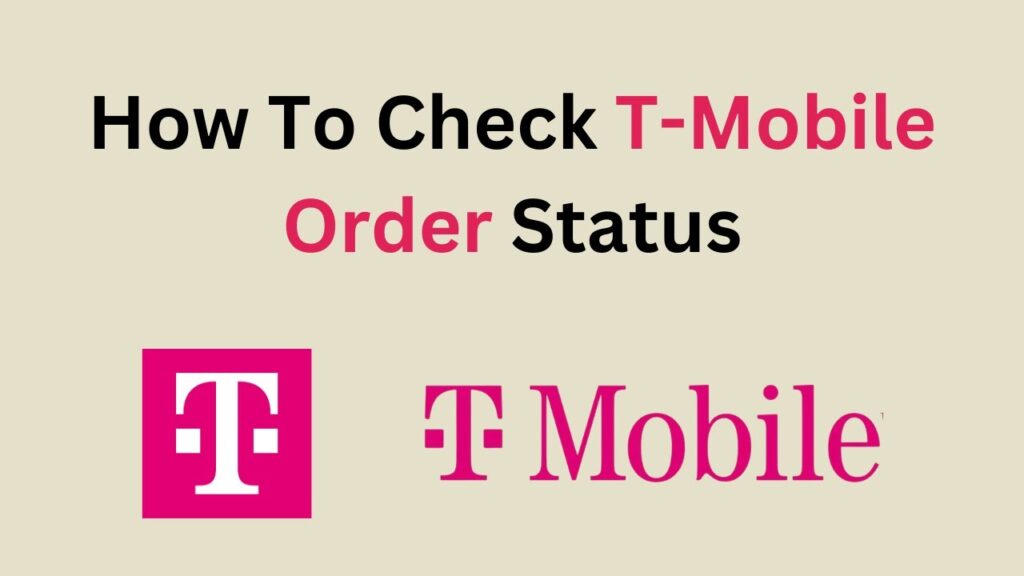 How to check T-Mobile Order Status